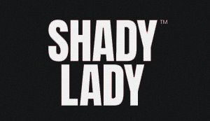 Shady Lady